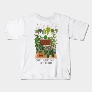 I have plants this weekend Kids T-Shirt